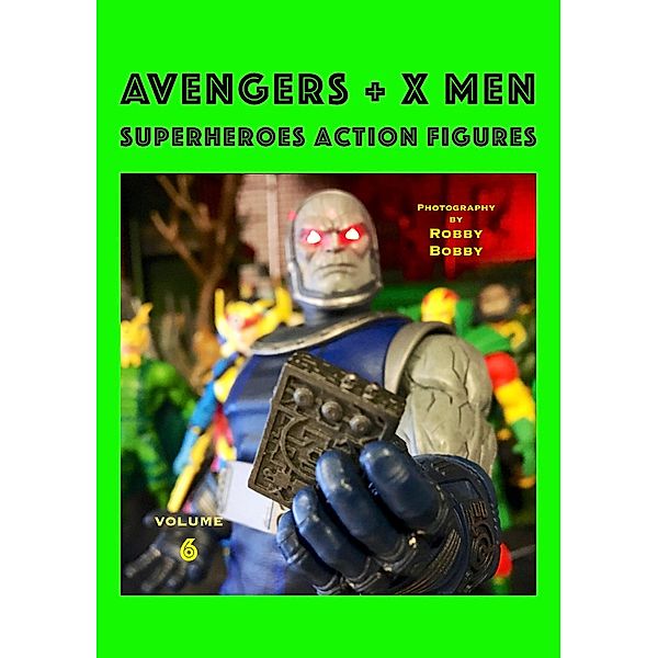 AVENGERS + X MEN / ACTION FIGURES Bd.6, Robby Bobby