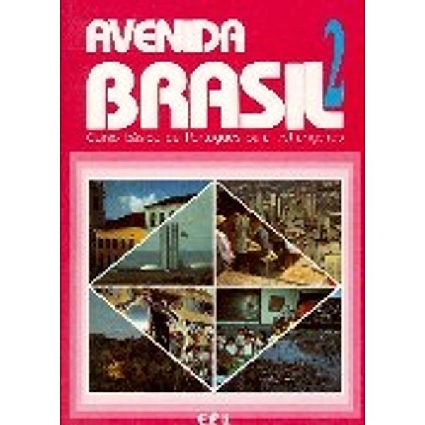 Avenida Brasil: Bd.2 Livro-texto, Emma Eberlein O. F. Lima, Cristian Gonzalez Bergweiler, Tokiko Ishihara