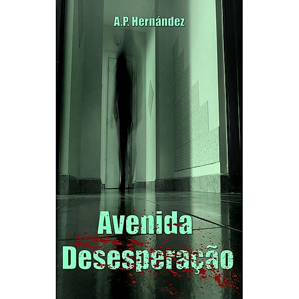 Avenida Desesperação, A. P. Hernandez