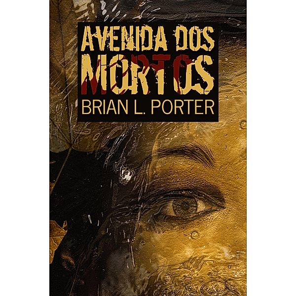 Avenida dos Mortos / Next Chapter, Brian L. Porter