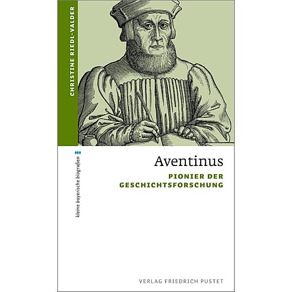 Aventinus / kleine bayerische biografien, Christine Riedl-Valder