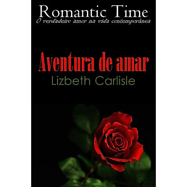 Aventura de amar - Romantic Time 7, Lizbeth Carlise