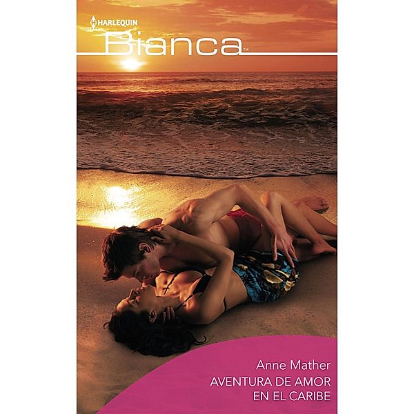 Aventura de amor en el Caribe / Bianca, Anne Mather