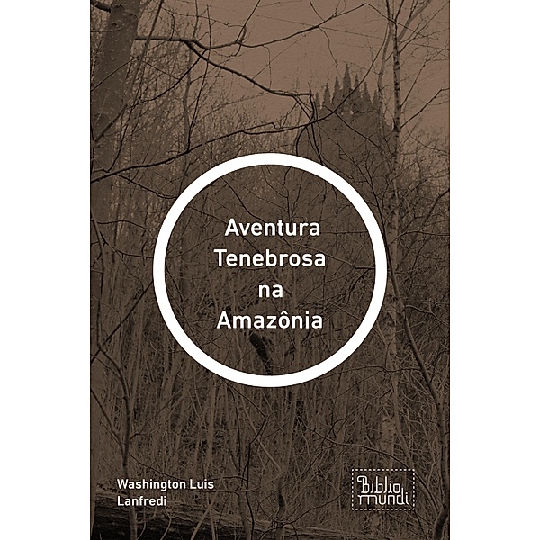 Aventura Tenebrosa na Amazônia, Washington Luis Lanfredi
