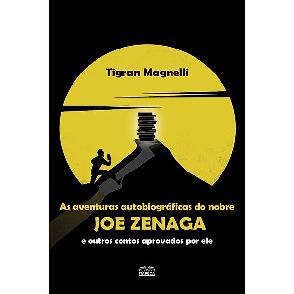Aventuras autobiográficas do nobre Joe Zenaga e outros contos aprovados por ele, Tigran Magnelli