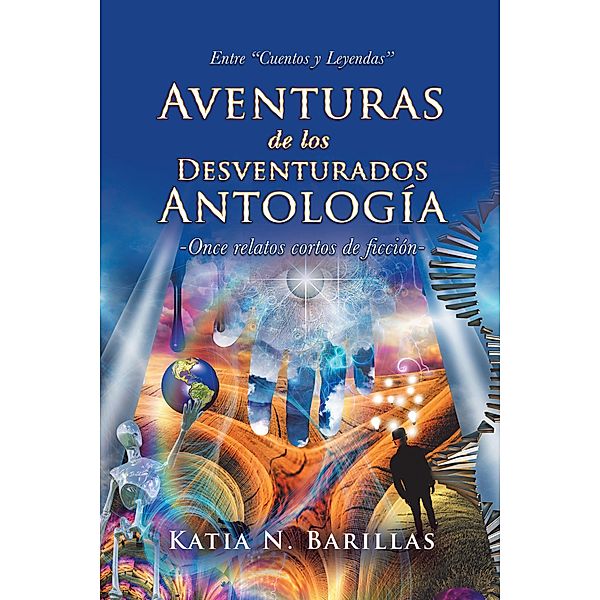 Aventuras De Los Desventurados Antología, Katia N. Barillas