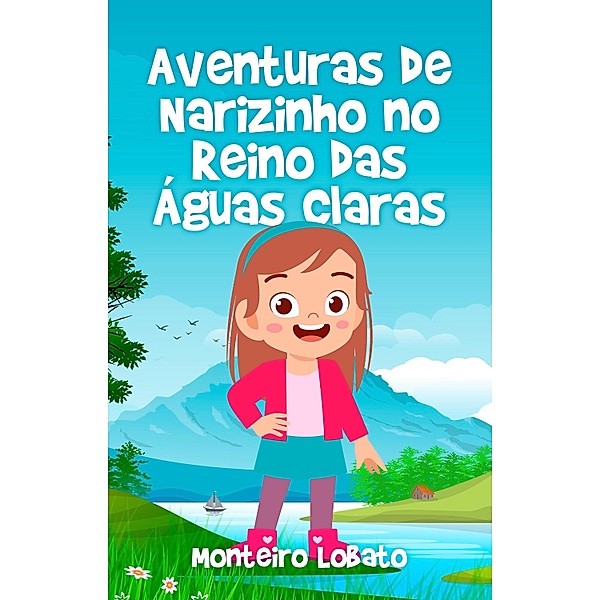 Aventuras de Narizinho No Reino das Águas Claras / Clássicos Monteiro Lobato, Monteiro Lobato