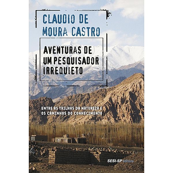 Aventuras de um pesquisador irrequieto / Memória e Sociedade, Claudio de Moura Castro