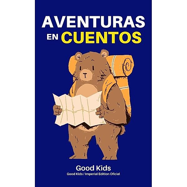 Aventuras en Cuentos (Good Kids, #1) / Good Kids, Good Kids