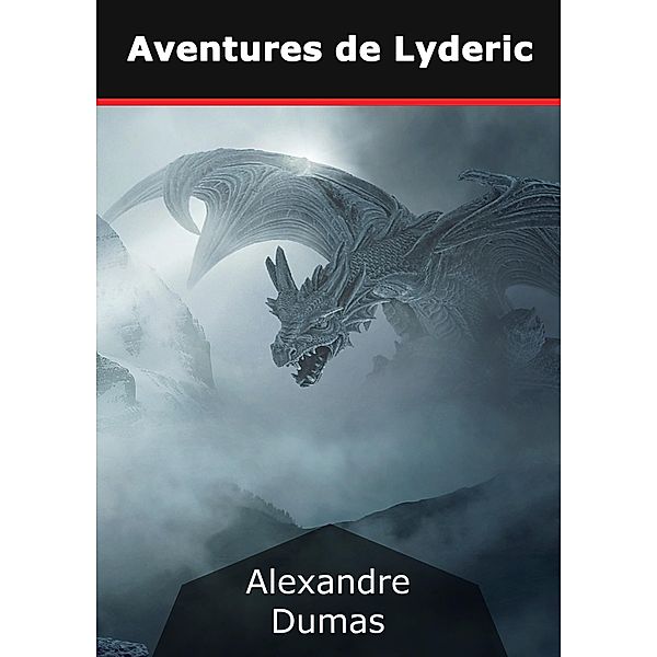 Aventures de Lyderic, Alexandre Dumas