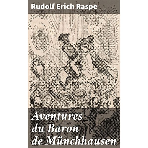 Aventures du Baron de Münchhausen, Rudolf Erich Raspe