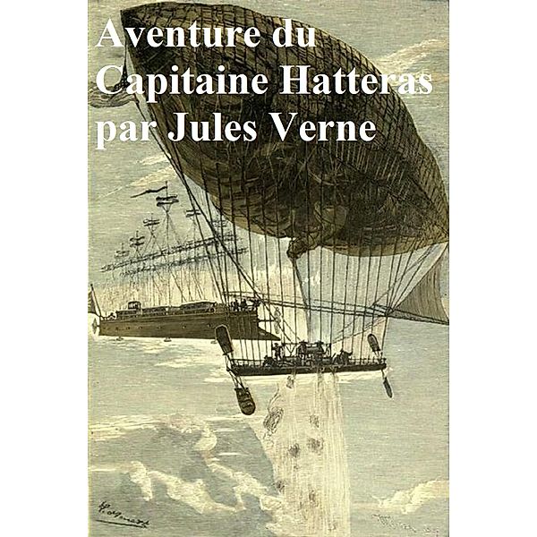 Aventures du Capitaine Hatteras, Jules Verne