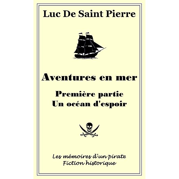 Aventures en mer - Première partie, un océan d'espoir, Luke de Saint Pierre