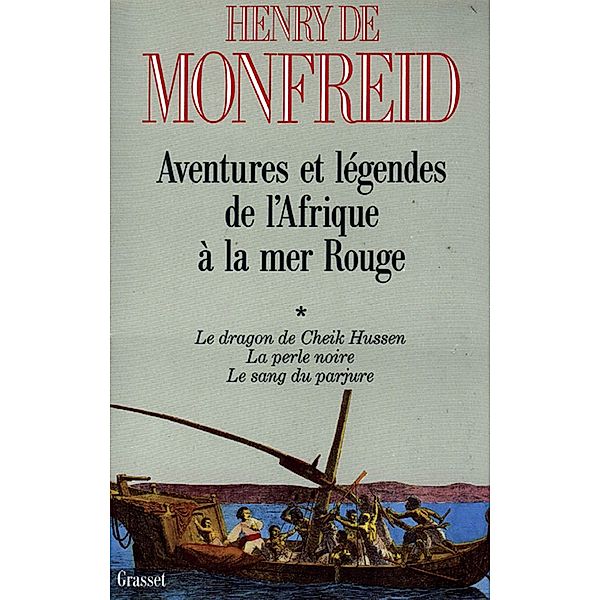 Aventures et légendes de l'Afrique à la mer Rouge T01 / Littérature, Henry De Monfreid