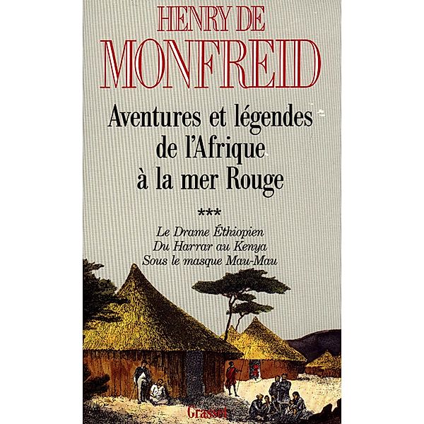 Aventures et légendes de l'Afrique à la mer Rouge T03 / Littérature Française, Henry De Monfreid