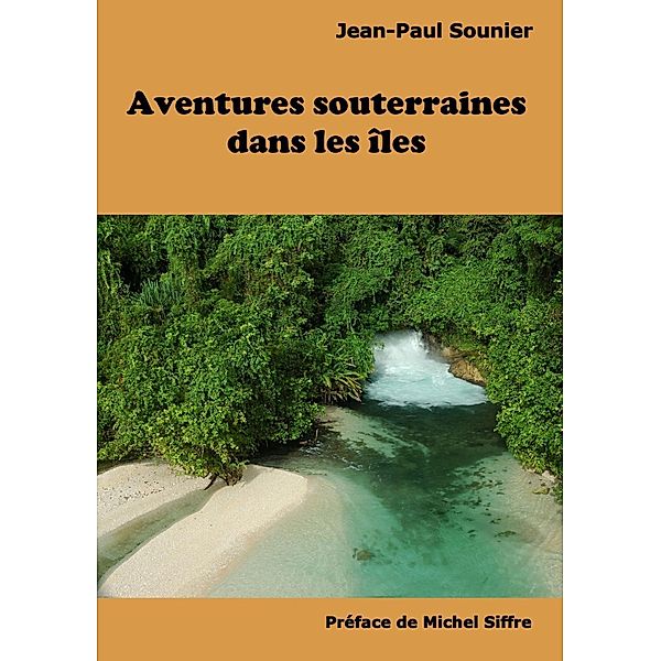 Aventures souterraines dans les îles, Jean-Paul Sounier