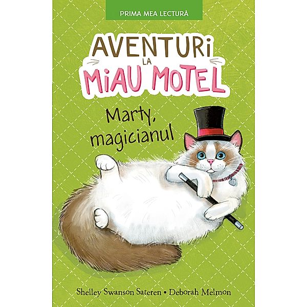 Aventuri La Miau Motel / Fictiune Pentru Copii. Prima Mea Lectura, Shelley Swanson Sateren