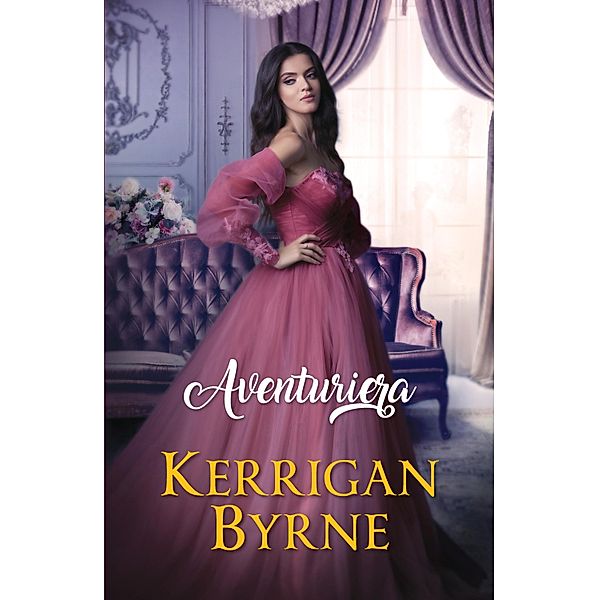 Aventuriera / Alma, Kerrigan Byrne