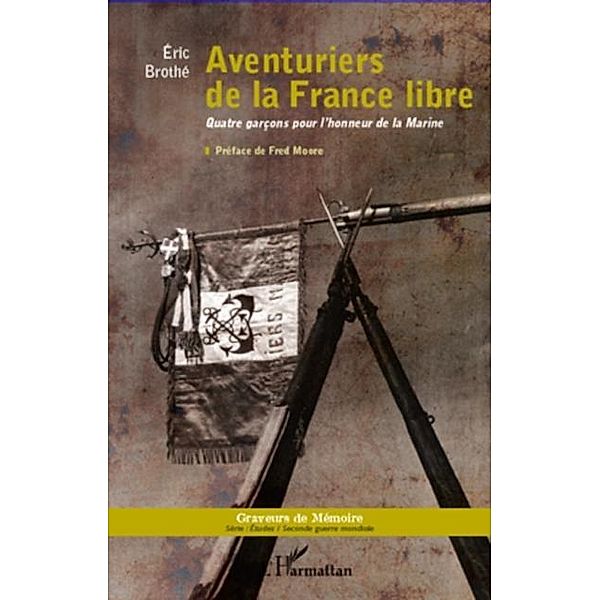 Aventuriers de la France libre / Hors-collection, Eric Brothe