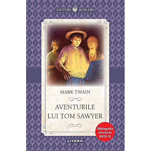 Aventurile lui Tom Sawyer / Fic¿iune Pentru Copii. Clasic/Lecturi scolare, Mark Twain