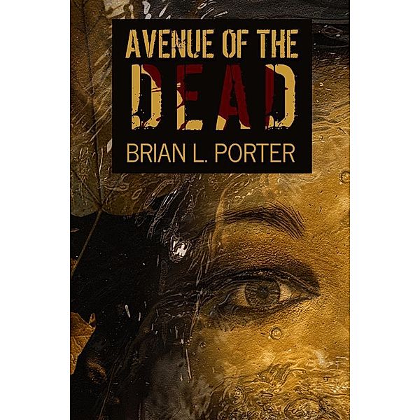 Avenue Of The Dead, Brian L. Porter