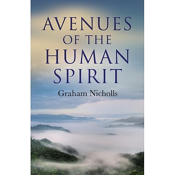 Avenues of the Human Spirit, Graham Nicholls