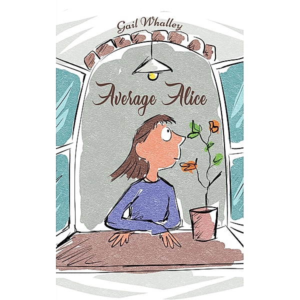 Average Alice / Austin Macauley Publishers, Gail Whalley