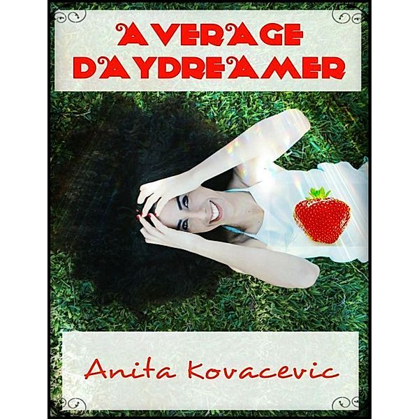 Average Daydreamer, Anita Kovacevic