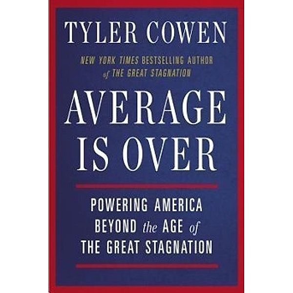 Average Is Over, Tyler Cowen