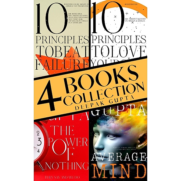 Average Mind | The Power of Nothing | 10 Principles To Beat Failure | 10 Principles To Love Yourself |: Box Set, Deepak Gupta