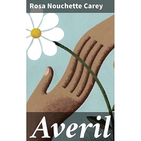 Averil, Rosa Nouchette Carey