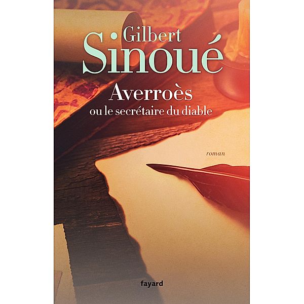 Averroès ou le secrétaire du diable / Littérature Française, Gilbert Sinoué