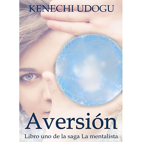 Aversión: Libro uno de la saga La mentalista, Kenechi Udogu