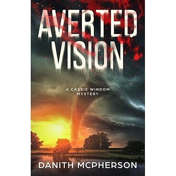 Averted Vision / Cassie Windom Mystery Bd.1, Danith McPherson