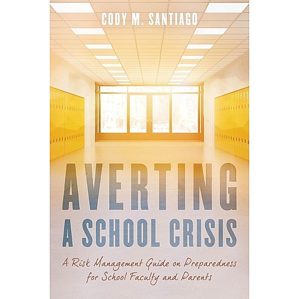 Averting a School Crisis, Cody M. Santiago