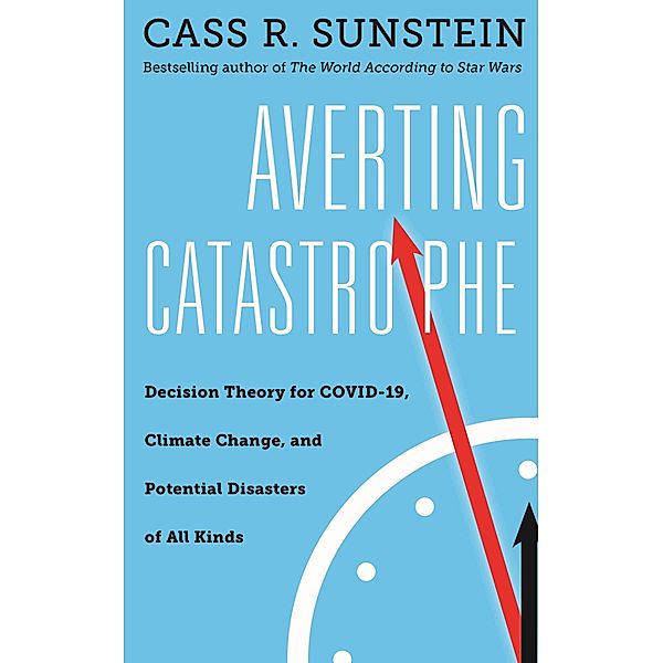 Averting Catastrophe, Cass R. Sunstein