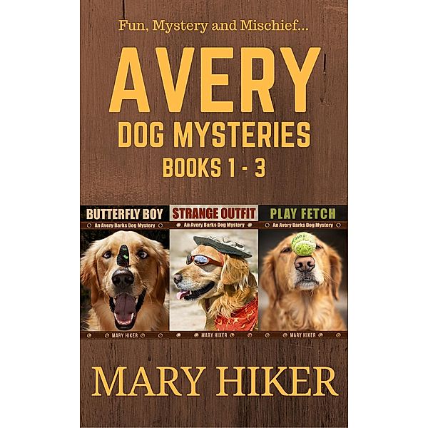 Avery Barks Dog Mysteries: Avery Barks Dog Mysteries Boxed Set (Books 1-3), Mary Hiker