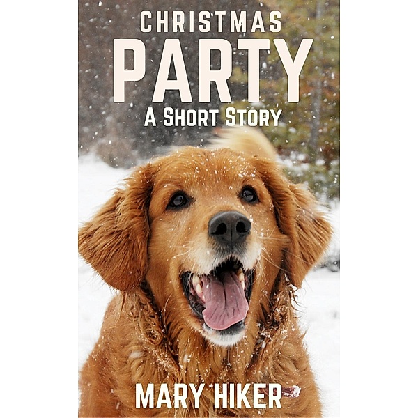 Avery Barks Dog Mysteries: Christmas Party: A Short Story (Avery Barks Dog Mysteries), Mary Hiker