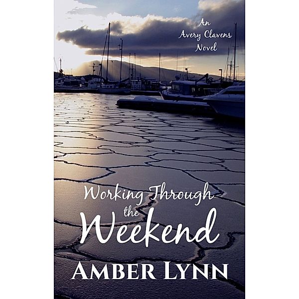 Avery Clavens: Working Through the Weekend, Amber Lynn