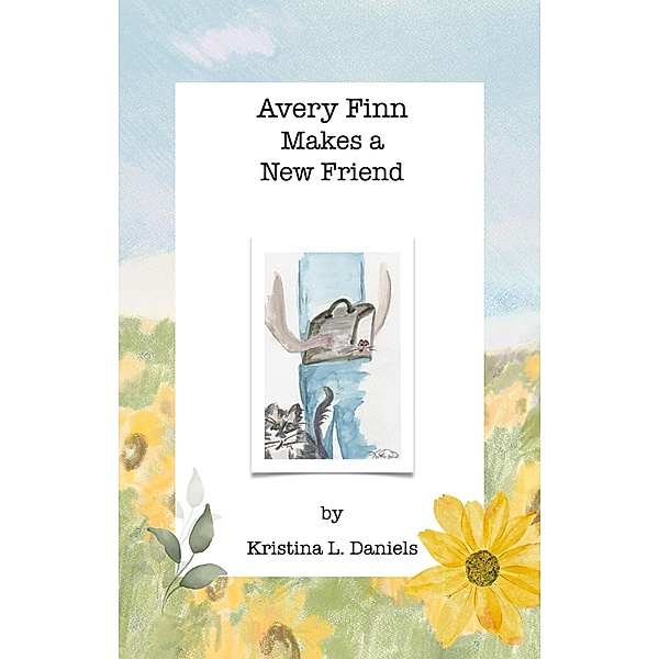 Avery Finn Makes a New Friend / The Adventures of Avery Finn, Kristina L. Daniels