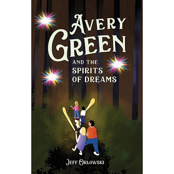 Avery Green And The Spirits Of Dreams / Avery Green, Jeff Orlowski