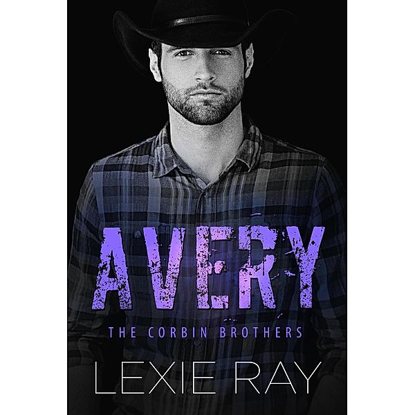 Avery (The Corbin Brothers, #2) / The Corbin Brothers, Lexie Ray