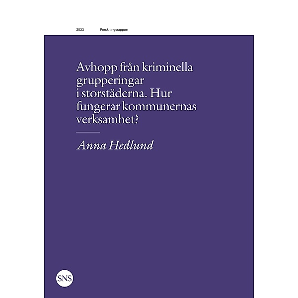 Avhopp från kriminella grupperingar i storstäderna, Anna Hedlund