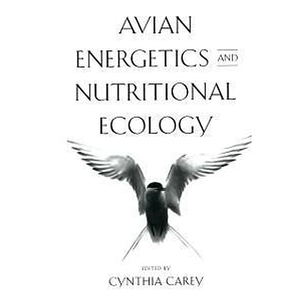 Avian Energetics and Nutritional Ecology, C. Carey