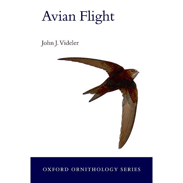Avian Flight / Oxford Ornithology  Series, John J. Videler