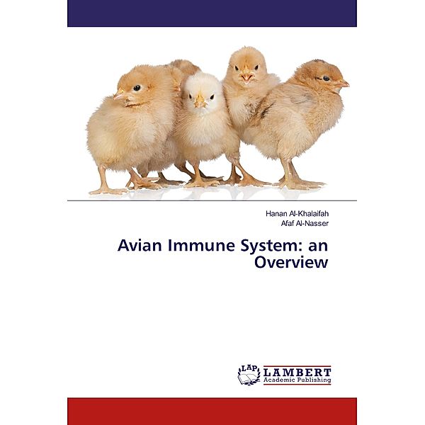 Avian Immune System: an Overview, Hanan Al-Khalaifah, Afaf Al-Nasser