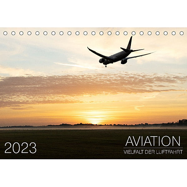 Aviation 2023 - Vielfalt der Luftfahrt (Tischkalender 2023 DIN A5 quer), Moritz Babl