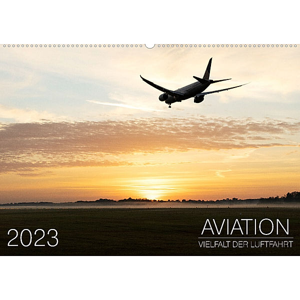 Aviation 2023 - Vielfalt der Luftfahrt (Wandkalender 2023 DIN A2 quer), Moritz Babl