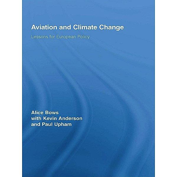 Aviation and Climate Change, Alice Bows, Kevin Anderson, Paul Upham