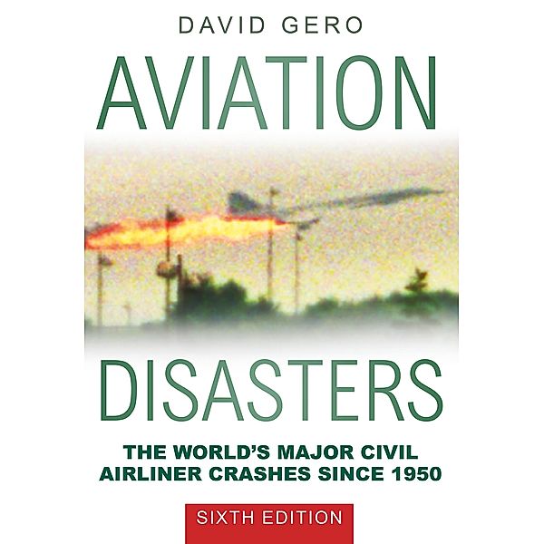 Aviation Disasters / The History Press, David Gero